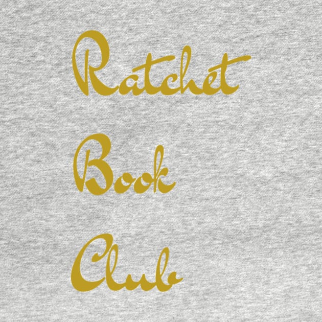 Ratchet Book Club Logo Shirt by Single_Simulcast